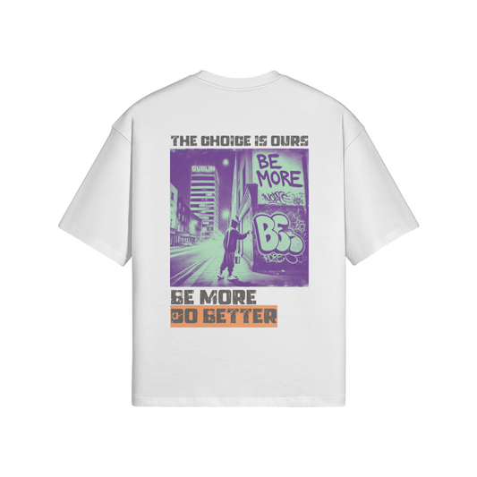 'Be More. Do Better' - Oversized Boxy Fit Tee