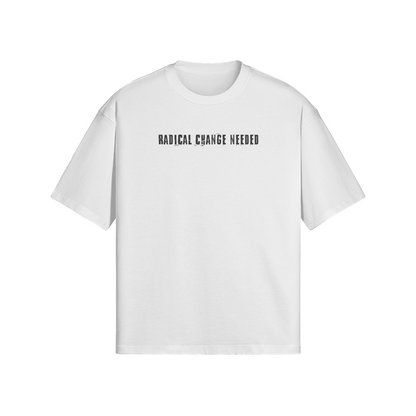 Radical Change Needed Oversized Boxy Fit Tee